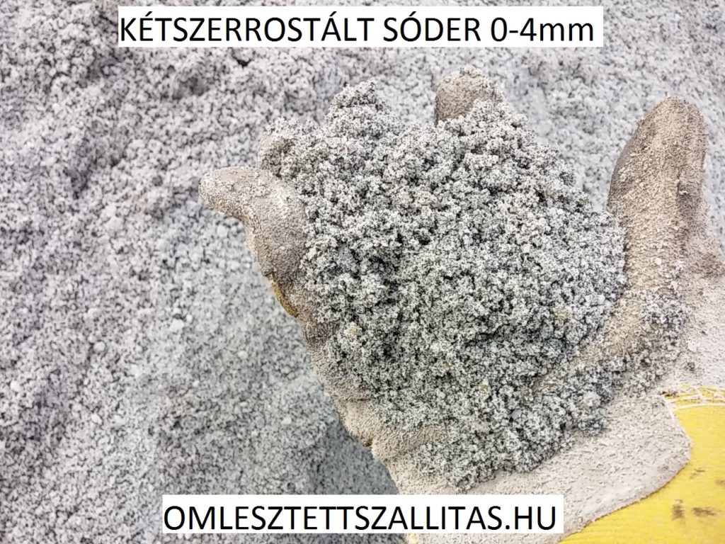 Sóder 0-4 mm, kétszer rostált sóder ár szállítás.